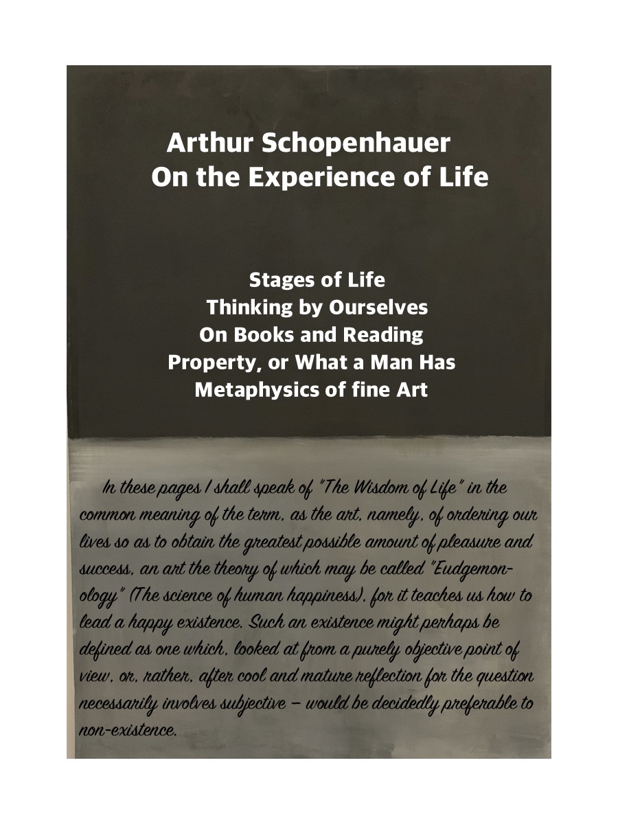 Arthur Schopenhauer: On the Experience of Life. Selection and Editor’s ...